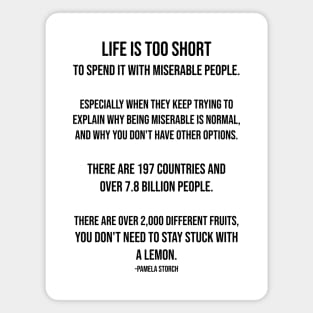 Life is Too Short to Spend it with Miserable People Quote Magnet